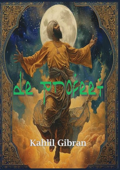 De Profeet, Kahlil Gibran - Paperback - 9789464818536
