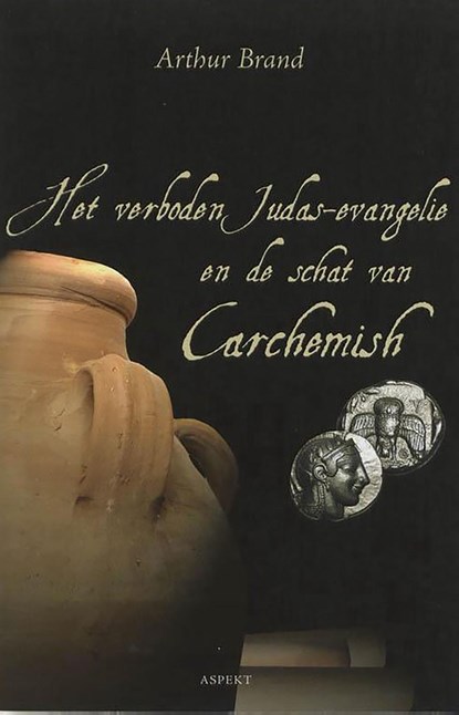 Het verboden Judas evangelie en de schat van Carchemish, Arthur Brand - Ebook - 9789464870275
