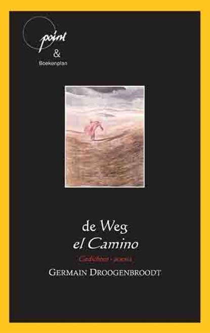 De Weg- El Camino, Germain Droogenbroodt - Gebonden - 9789490347154