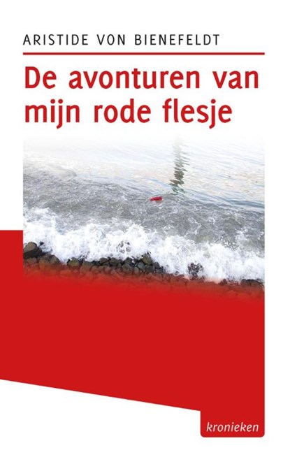 De avonturen van mijn rode flesje, Aristide von Bienefeldt - Paperback - 9789491065675