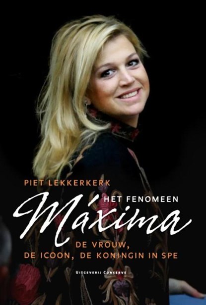 Het fenomeen Máxima, Piet Lekkerkerk - Ebook - 9789491259579