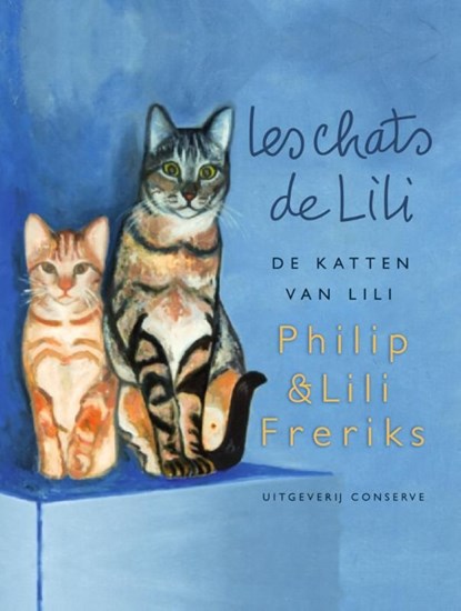 de katten van Lili, Philip Freriks ; Lili Freriks - Ebook - 9789491259678