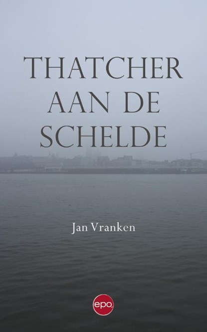Thatcher aan de Schelde, Jan Vranken - Paperback - 9789491297670