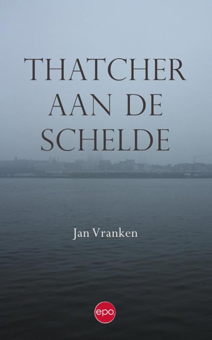 Thatcher aan de Schelde, Jan Vranken - Ebook - 9789491297816
