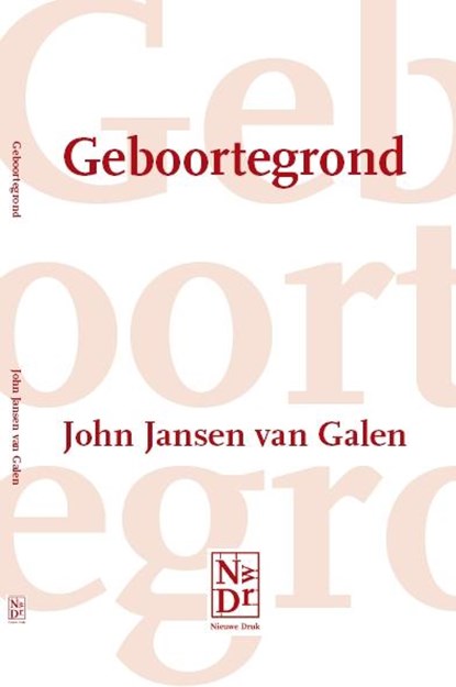Geboortegrond, John Jansen van Galen - Paperback - 9789491409110