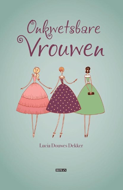 Onkwetsbare Vrouwen, Lucia Douwes Dekker-Koopmans - Paperback - 9789491535536