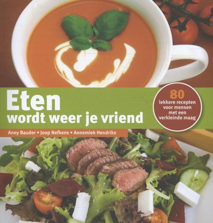 Eten wordt weer je vriend, Anny Bauder ; Joop Nefkens ; Annemiek Hendriks - Paperback - 9789491549564