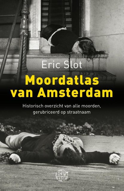 Moordatlas van Amsterdam, Eric Slot - Paperback - 9789491567674