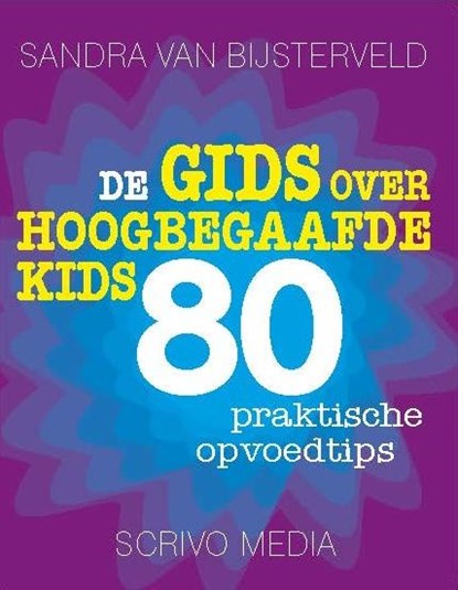 De gids over hoogbegaafde kids, Sandra van Bijsterveld - Paperback - 9789491687020