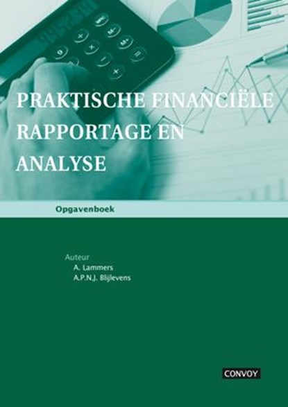 Praktische financiële rapportage en analyse, A. Lammers ; A. Blijlevens - Paperback - 9789491725319