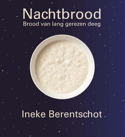 Nachtbrood, Ineke Berentschot - Gebonden - 9789491728082