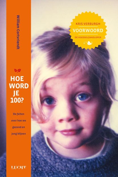 Hoe word je 100?, William Cortvriendt - Paperback - 9789491729201