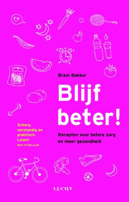 Blijf beter!, Bram Bakker - Paperback - 9789491729959