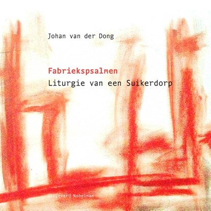Fabriekspsalmen, Johan van der Dong - Gebonden - 9789491737633