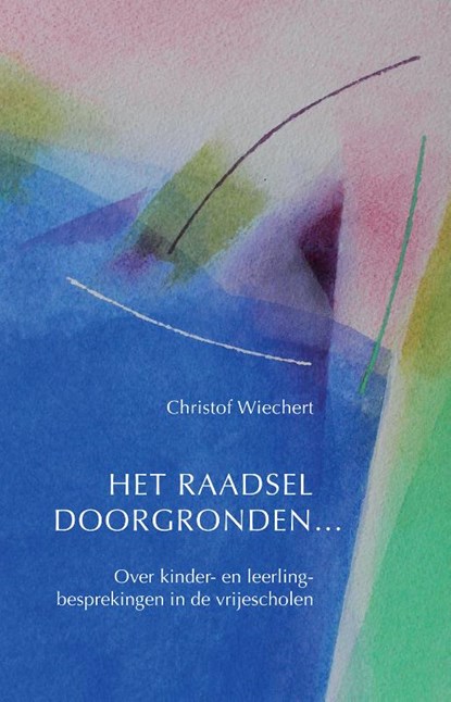 Het raadsel doorgronden..., Christof Wiechert - Paperback - 9789491748691