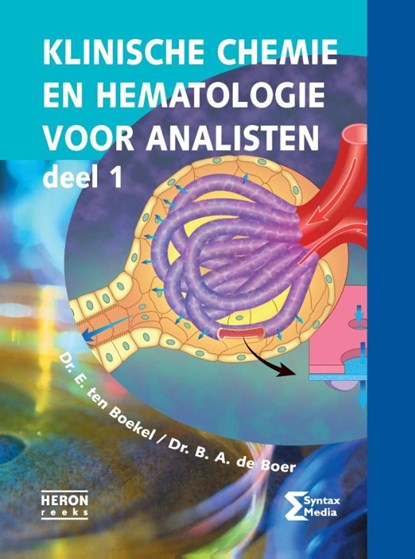 Klinische chemie en hematologie voor analisten 1, E. ten Boekel ; B.A. de Boer - Paperback - 9789491764103