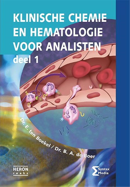 Klinische chemie en hematologie voor analisten 1, E. ten Boekel ; B.A. de Boer - Paperback - 9789491764516