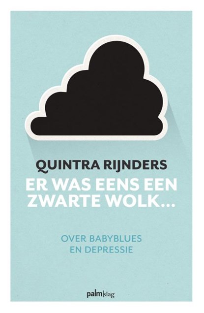 Er was eens een zwarte wolk..., Quintra Rijnders - Paperback - 9789491773525
