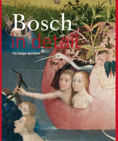 Bosch in detail, Till-Holger Borchert - Gebonden - 9789491819421