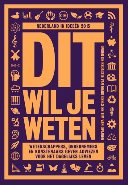 Nederland in ideeën 2015: Dit wil je weten, Mark Geels ; Tim van Opijnen - Paperback - 9789491845352