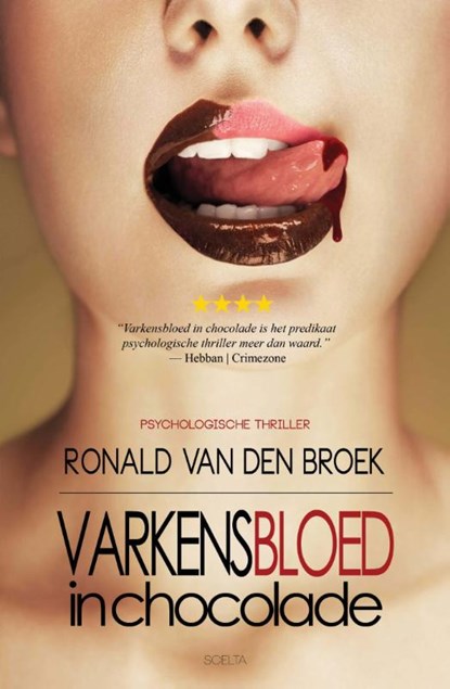 Varkensbloed in chocolade, Ronald van den Broek - Paperback - 9789491884207