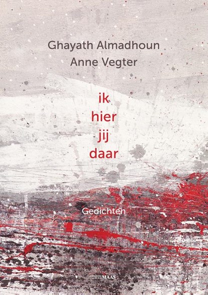 Ik hier jij daar, Ghayath Almadhoun ; Anne Vegter - Paperback - 9789491921346
