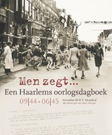Men zegt... Een Haarlems oorlogsdagboek 09|44 - 06|45, Gerardus M.H.T. Straathof -  - 9789491936166