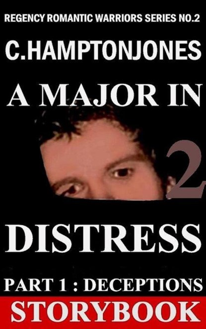 Part 1: Deceptions / A major in distress, C. Hampton Jones - Ebook - 9789491968167