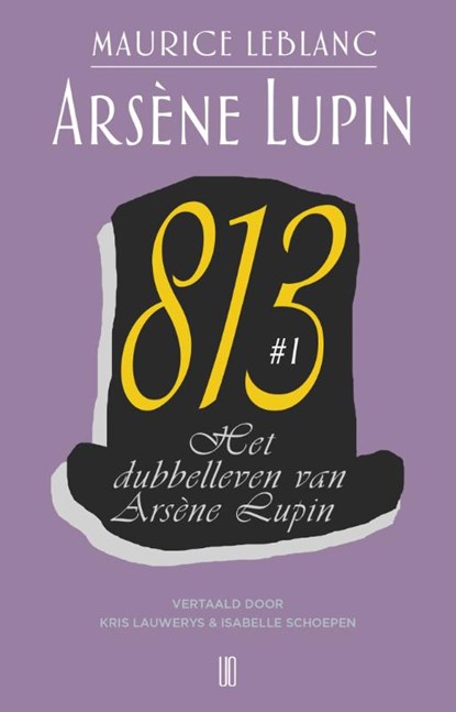 Het dubbelleven van Arsène Lupin 813 #1, Maurice Leblanc - Paperback - 9789492068637