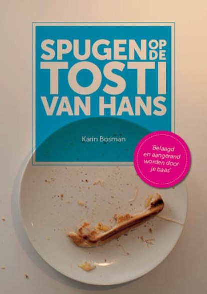 Spugen op de tosti van Hans, Karin Bosman - Paperback - 9789492079183