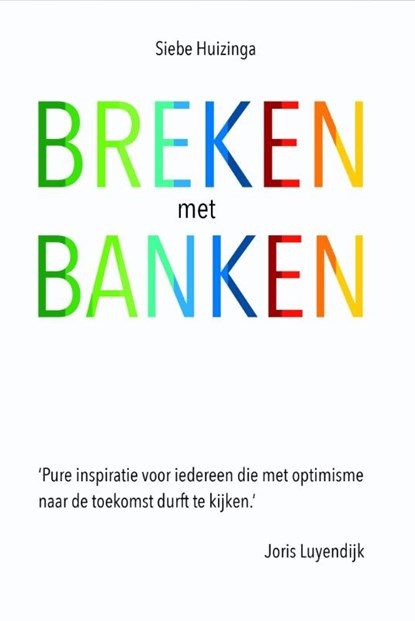 Breken met banken, Siebe Huizinga - Paperback - 9789492107046