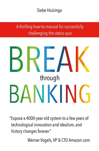 Break Through Banking, Siebe Huizinga - Paperback - 9789492107398