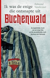 Ik was de enige die ontsnapte uit Buchenwald, Edmond Vandievoet -  - 9789492159410