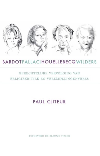 Bardot, Fallaci, Houellebecq en Wilders, Paul Cliteur - Paperback - 9789492161253