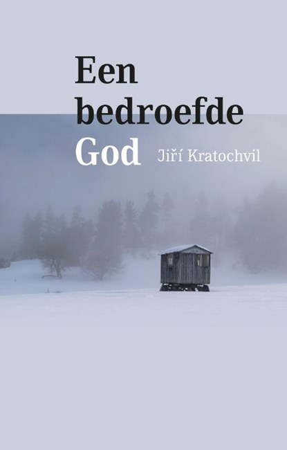 Een bedroefde God, Jiří Kratochvil - Paperback - 9789492190949