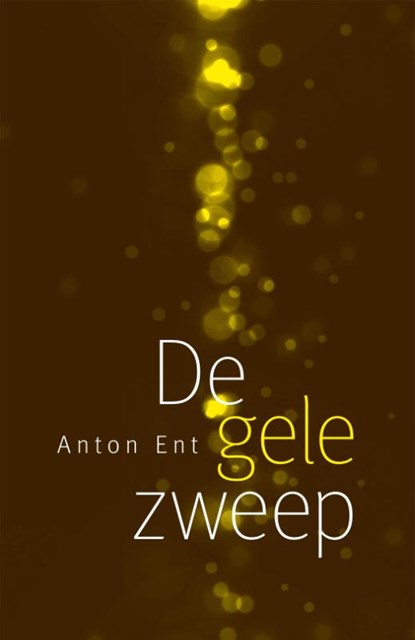 De gele zweep, Anton Ent - Paperback - 9789492190963