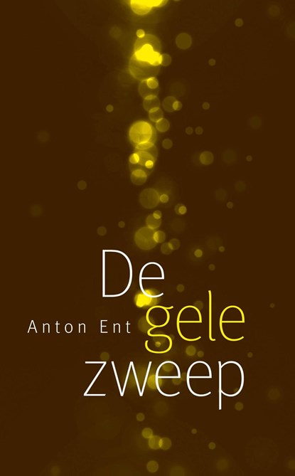 De gele zweep, Anton Ent - Ebook - 9789492190970