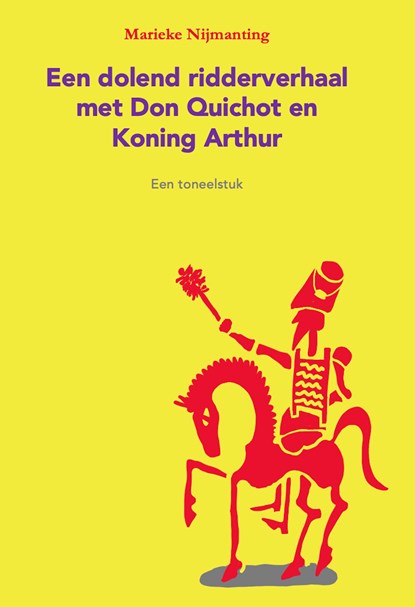 Een dolend ridderverhaal met Don Quichot en Koning Arthur, Marieke Nijmanting - Ebook - 9789492210579
