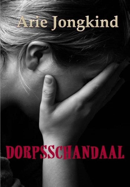 Dorpsschandaal, Arie Jongkind - Ebook - 9789492228765