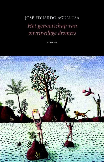 Het genootschap van onvrijwillige dromers, José Eduardo Agualusa - Paperback - 9789492313447