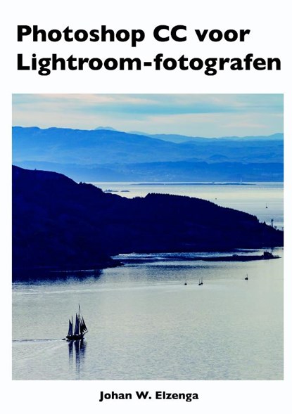 Photoshop CC voor Lightroom fotografen, Johan W. Elzenga - Paperback - 9789492404145