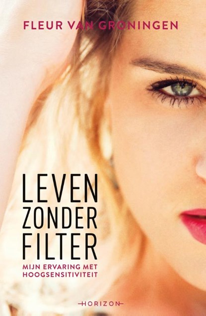 Leven zonder filter, Fleur van Groningen - Paperback - 9789492626073