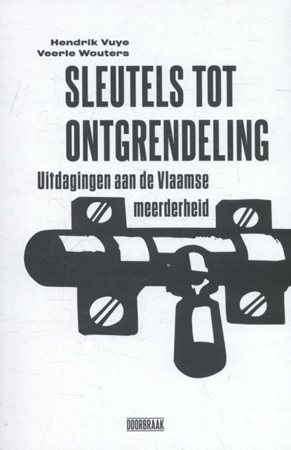 Sleutels tot ontgrendeling, Hendrik Vuye ; Veerle Wouters - Gebonden - 9789492639004