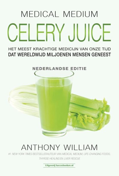 Celery Juice, Anthony William - Gebonden - 9789492665393