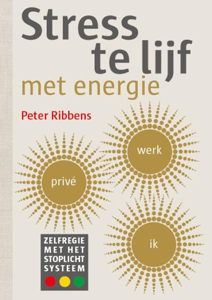 Stress te lijf met energie, Peter Ribbens - Gebonden - 9789492723994