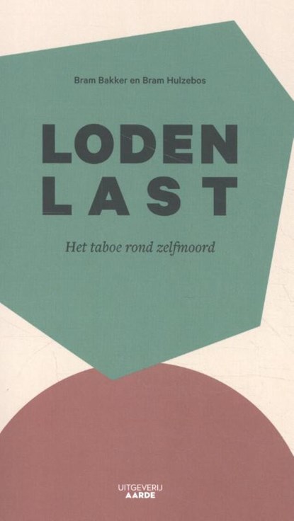 Loden last, Bram Bakker ; Bram Hulzebos - Paperback - 9789492798411