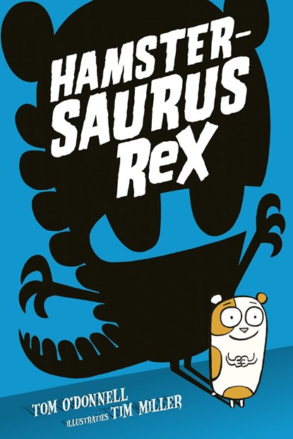 Hamstersaurus Rex, Tom O'Donnell - Ebook - 9789492899255