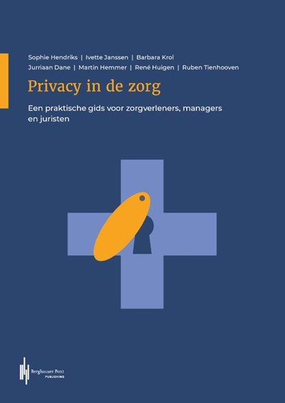 Privacy in de zorg, Jurriaan Dane ; Martin Hemmer ; Sophie Hendriks ; René Huigen ; Ivette Janssen ; Barbara Krol ; Ruben Tienhooven - Paperback - 9789492952776