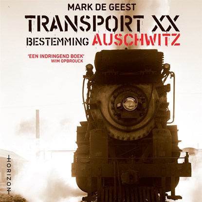 Transport XX. Bestemming Auschwitz, Mark De Geest - Luisterboek MP3 - 9789492958440