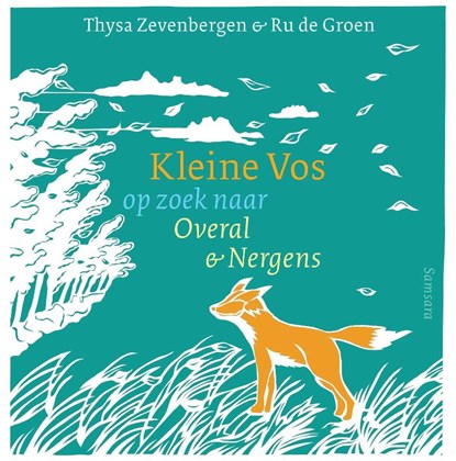 Kleine Vos op zoek naar Overal en Nergens, Thysa Zevenbergen ; Ru de Groen - Gebonden - 9789492995070